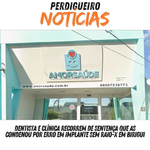 DENTISTA E CLÍNICA RECORREM DE SENTENÇA QUE AS CONDENOU POR ERRO EM IMPLANTE SEM RAIO-X EM BIRIGUI
